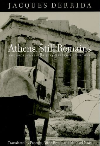 Athens Still Remains The Photographs Of Jeanfranois Bonhomme 2nd Edition Jacques Derrida