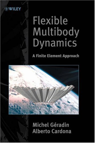 Flexible Multibody Dynamics A Finite Element Approach 1st Edition Michel Gradin
