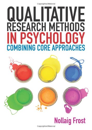 Qualitative Research Methods In Psychology From Core To Combined Approaches 1st Edition Nollaig Frost