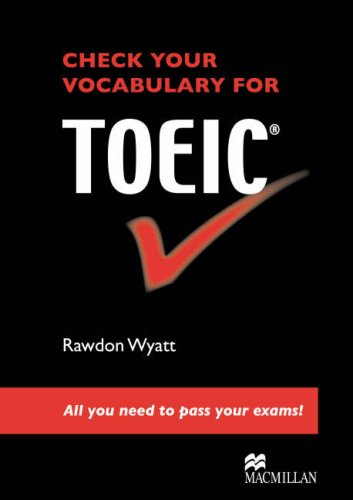 Check Your Vocabulary For Toeic All You Need To Pass Your Exams Rawdon Wyatt
