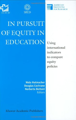 In Pursuit Of Equity In Education Using International Indicators To Compare Equity Policies 1st Edition Walo Hutmacher