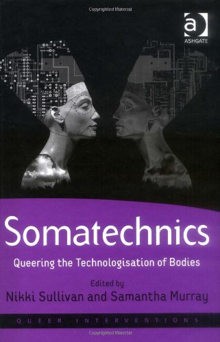 Somatechnics Queering The Technologisation Of Bodies Queer Interventions Harele Samantha Murray