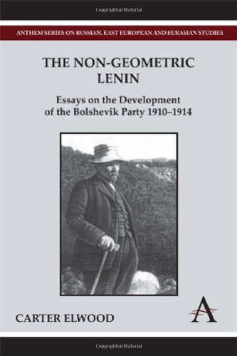 The Nongeometric Lenin Essays On The Development Of The Bolshevik Party 19101914 First Carter Elwood