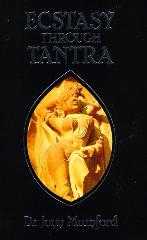 Ecstasy Through Tantra Llewellyns Tantra And Sexual Arts Series Jonn Mumford
