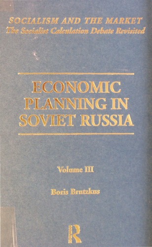 Economic Planning In Soviet Russia Socialism The Market Volume 3 1st Edition Boris Brutzkus Selected By Peter Boettke