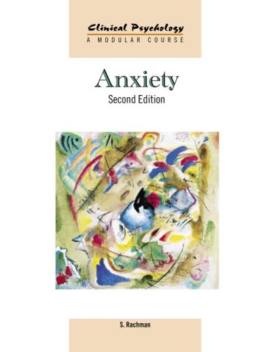 Anxiety 2nd Edition Clinical Psychology A Modular Course 2nd Edition Stanley J Rachman