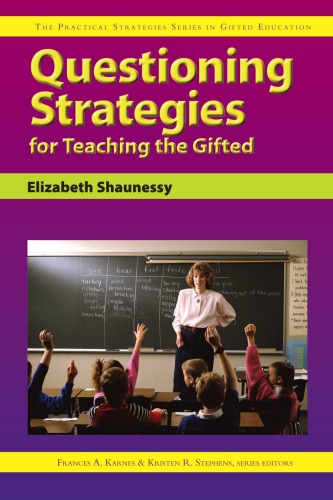 Questioning Strategies For Teaching The Gifted Practical Strategies Series In Gifted Education Frances Karnes Phd