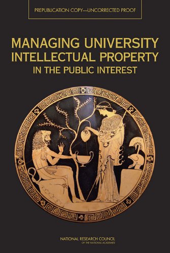 Managing University Intellectual Property In The Public Interest Committee On Management Of University Intellectual Property Lessons From A Generation Of Experience