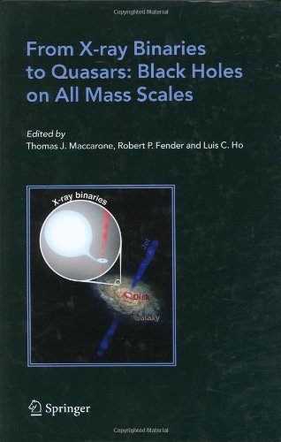From Xray Binaries To Quasars Black Holes On All Mass Scales 1st Edition Thomas J Maccarone