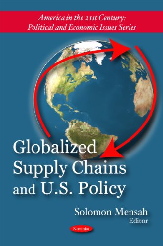 Globalized Supply Chains And Us Policy Solomon Mensah