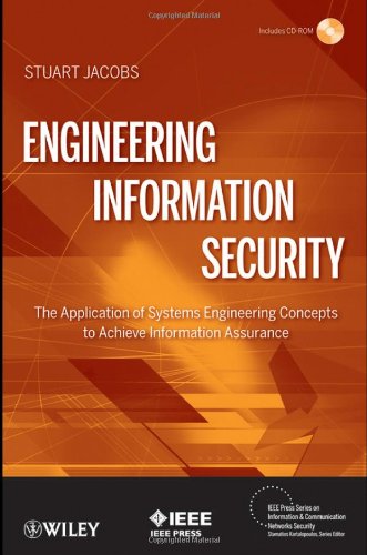 Engineering Information Security The Application Of Systems Engineering Concepts To Achieve Information Assurance 1st Edition Stuart Jacobs