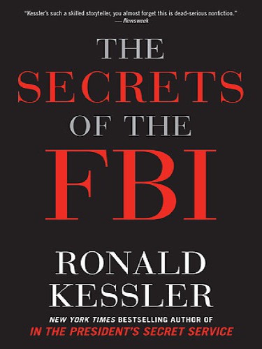 The Secrets Of The Fbi Ronald Kessler