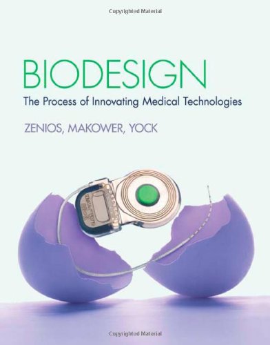 Biodesign The Process Of Innovating Medical Technologies 1st Edition Stefanos Zenios