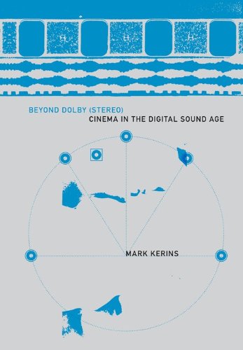 Beyond Dolby Stereo Cinema In The Digital Sound Age Mark Kerins
