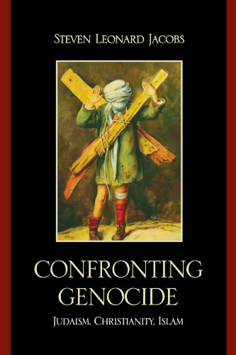 Confronting Genocide Judaism Christianity Islam Steven Leonard Jacobs