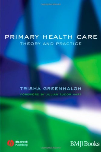 Primary Health Care Theory And Practice 1st Edition Trisha Greenhalgh