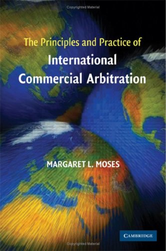 The Principles And Practice Of International Commercial Arbitration 1st Edition Margaret L Moses