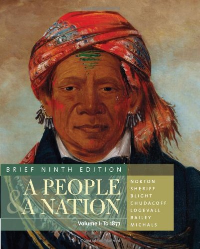 A People And A Nation A History Of The United States Volume I To 1877 Brief Ninth Edition 9th Edition Mary Beth Norton