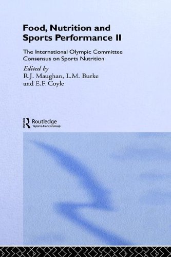 Food Nutrition And Sports Performance Ii The International Olympic Committee Consensus On Sports Nutrition 1st Edition Ron Maughan