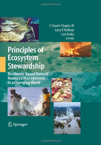 Principles Of Ecosystem Stewardship Resiliencebased Natural Resource Management In A Changing World 1st Edition F Stuart Chapin Iii