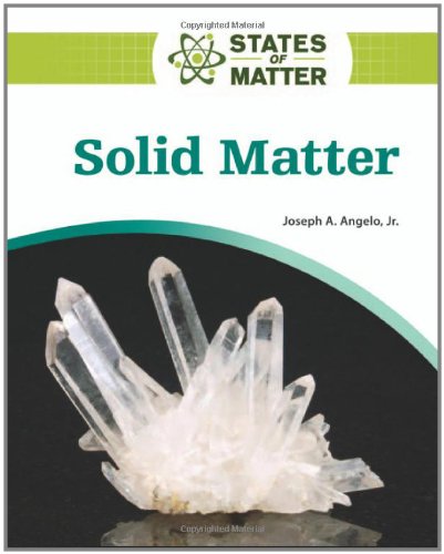 Solid Matter States Of Matter 1 Edition Joseph A Jr Angelo