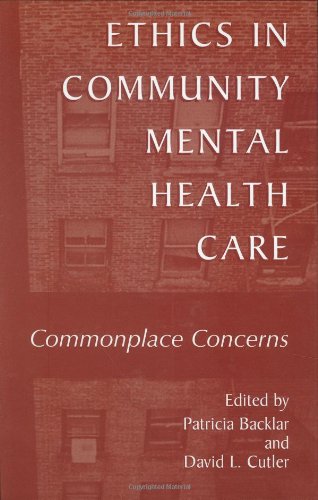 Ethics In Community Mental Health Care Commonplace Concerns 1st Edition Patricia Backlar