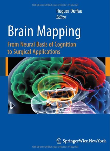 Brain Mapping From Neural Basis Of Cognition To Surgical Applications 1st Edition Hugues Duffau