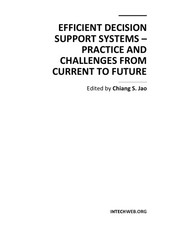 Efficient Decision Support Systems Practice And Challenges From Current To Future Edited By Chiang Jao