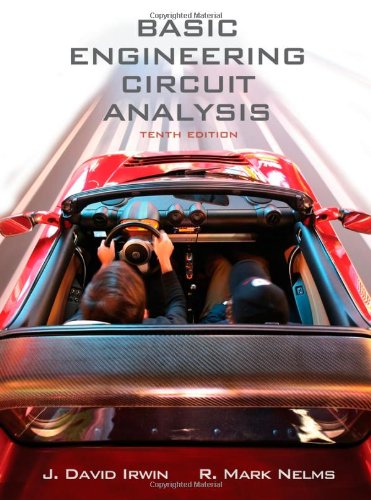 Basic Engineering Circuit Analysis 10th J David Irwin Robert M Nelms
