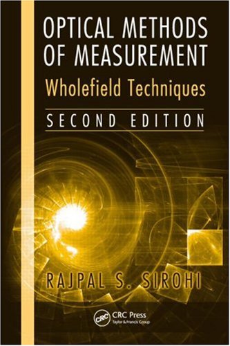 Optical Methods Of Measurement Wholefield Techniques 2nd Edition Rajpal S Sirohi