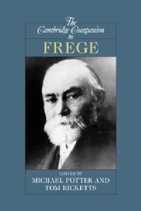 The Cambridge Companion To Frege 1st Edition Tom Ricketts Michael Potter