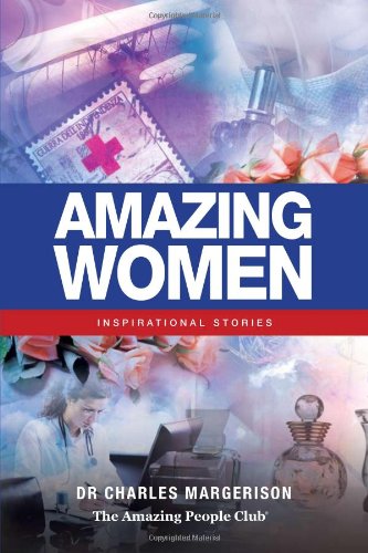 Amazing Women Inspirational Stories Charles Margerison