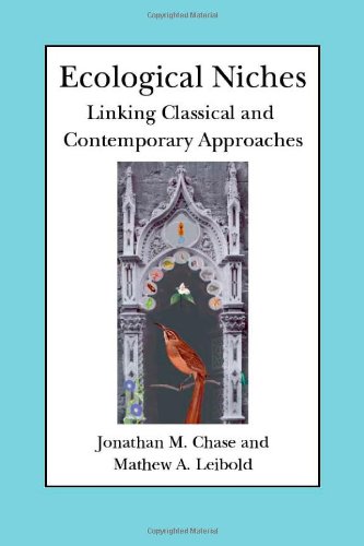 Ecological Niches Linking Classical And Contemporary Approaches Interspecific Interactions 1st Edition Jonathan M Chase