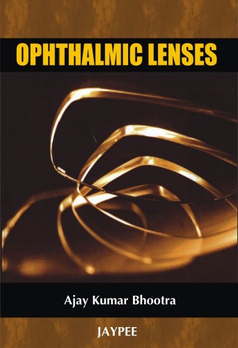 Ophthalmic Lenses First Edition Ajay Kumar Bhootra