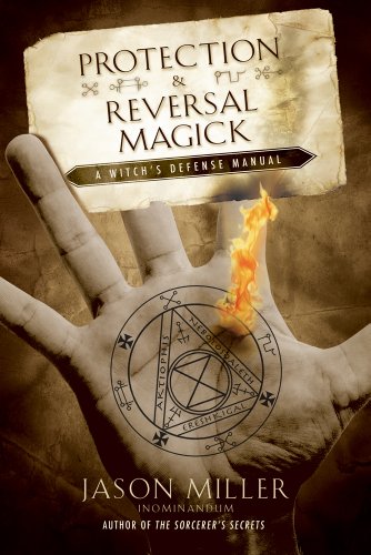 Protection And Reversal Magick 1st Edition Jason Miller