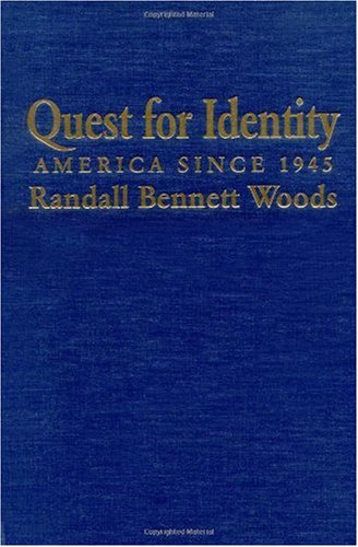 Quest For Identity America Since 1945 Randall Bennett Woods
