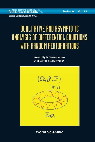 Qualitative And Asymptotic Analysis Of Differential Equations With Random Perturbations World Scientific Series On Nonlinear Science Anatoliy M Samoilenko
