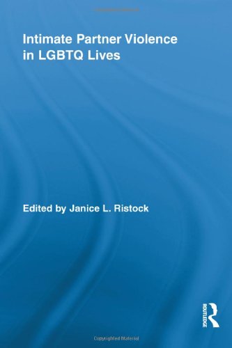 Intimate Partner Violence In Lgbtq Lives Routledge Research In Gender And Society 1st Edition Janice L Ristock