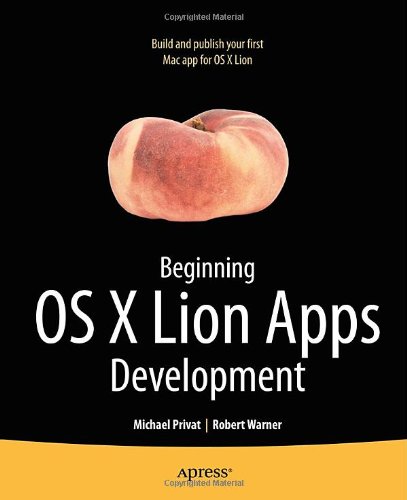 Beginning Os X Lion Apps Development Beginning Apress 1st Edition Michael Privat
