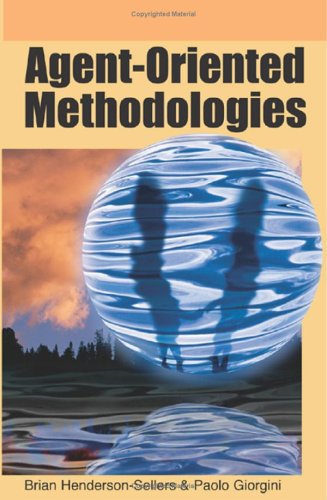 Agentoriented Methodologies Brian Hendersonsellers Paolo Giorgini