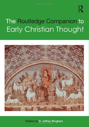 The Routledge Companion To Early Christian Thought Routledge Religion Companions 1st Edition D Jeffrey Bingham