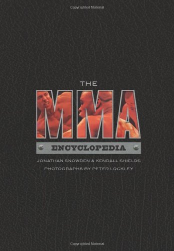 The Mma Encyclopedia Jonathan Snowden Kendall Shields