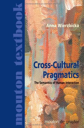 Crosscultural Pragmatics Mouton Textbook 2nd Edition Anna Wierzbicka