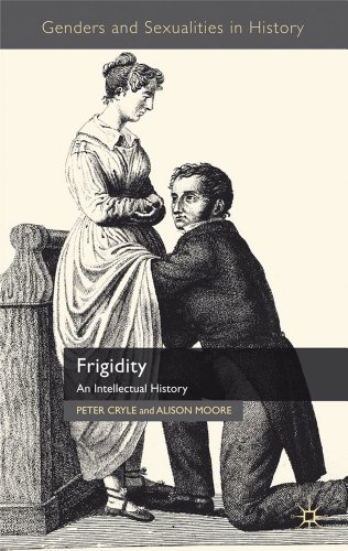 Frigidity An Intellectual History Peter Cryle Alison Moore