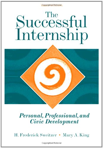 The Successful Internship Personal Professional And Civic Development Third Edition 3rd Edition H Frederick Sweitzer
