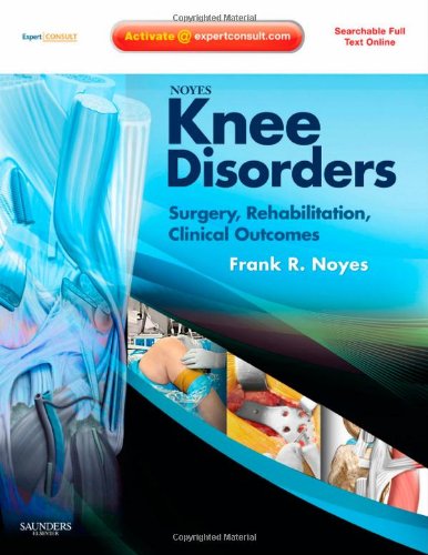 Noyes Knee Disorders Surgery Rehabilitation Clinical Outcomes 1 Hardvd Frank R Noyes Md