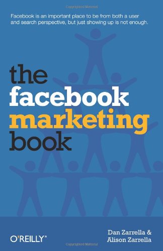 The Facebook Marketing Book 1st Edition Dan Zarrella Alison Zarrella