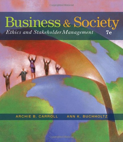 Business And Society Ethics And Stakeholder Management 7th Edition 7th Archie B Carroll