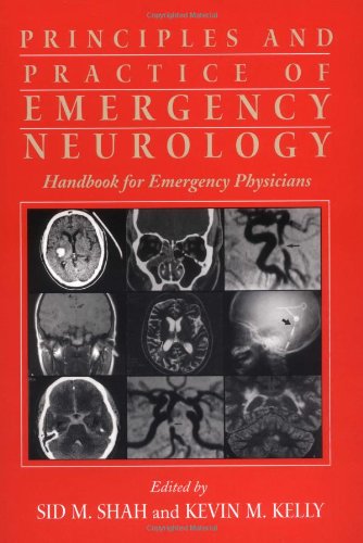 Principles And Practice Of Emergency Neurology Handbook For Emergency Physicians 1st Edition Sid M Shah