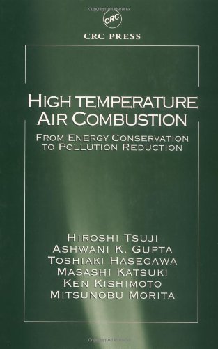 High Temperature Air Combustion From Energy Conservation To Pollution Reduction Environmental Energy Engineering 1st Edition Hiroshi Tsuji